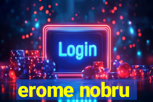 erome nobru